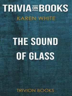 cover image of The Sound of Glass by Karen White (Trivia-On-Books)